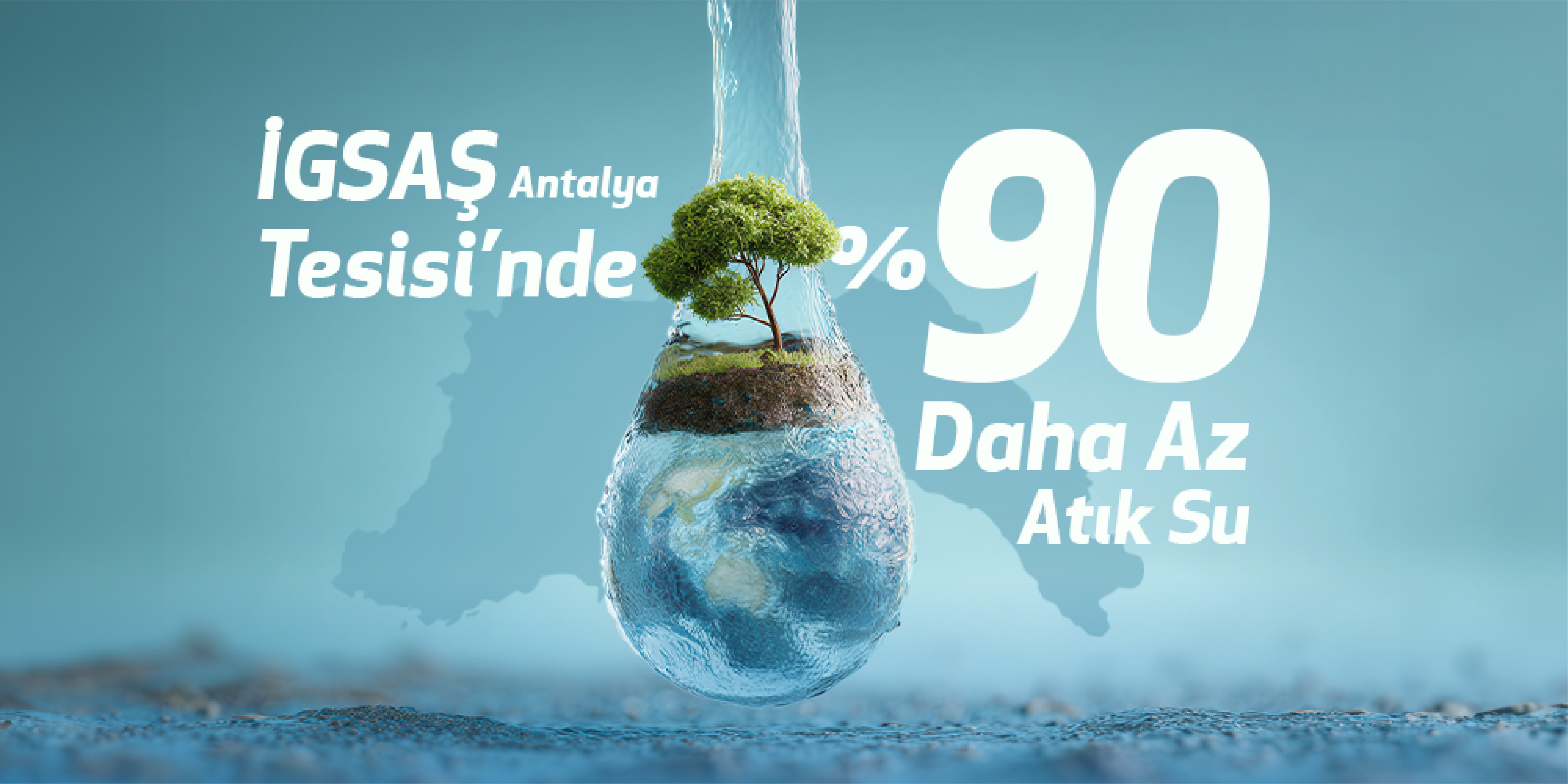 İGSAŞ Antalya Tesisi, Yeni Projesiyle Atık Su miktarını %90 Azaltmayı Başardı